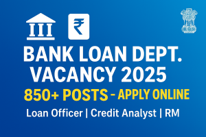 Banking Loan Department Vacancy 2025